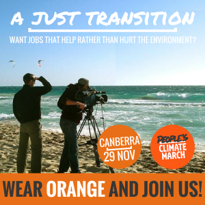 ORANGE People's Climate March Canberra, 29 Nov 2015- Wear ORANGE for A Just Transition for Workers