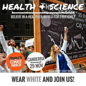 WHITE People's Climate March Canberra, 29 Nov 2015- Wear WHITE for Health & Science.